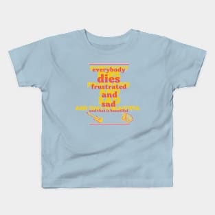 everybody dies Kids T-Shirt